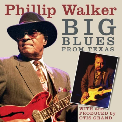 Big Blues From Texas(remixed) 专辑 Phillip Walker