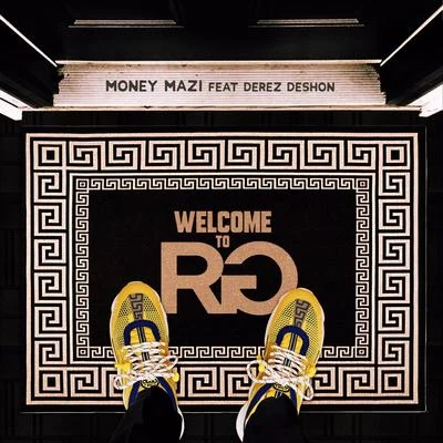 Welcome to RG (feat. Derez Deshon) 专辑 Money Mazi