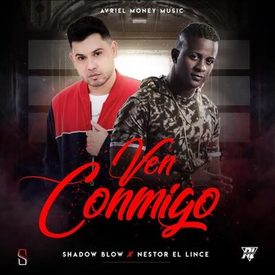 Ven Conmigo (feat. Shadow Blow) 專輯 Nestor El Lince