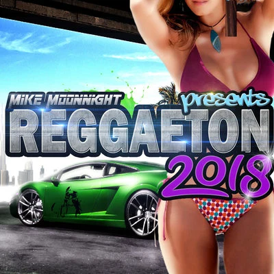 Reggaeton 2018 專輯 Mike Moonnight/Tony T/R.I.O.