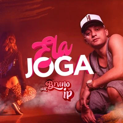 Ela Joga 專輯 Mc Bruno IP/DJ Negritinho