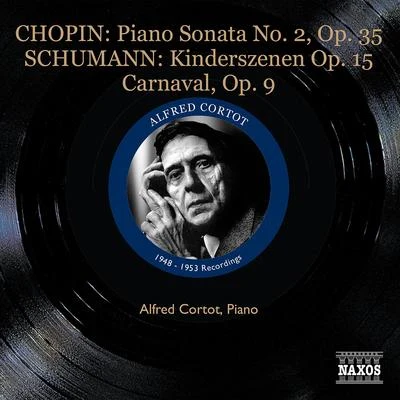 CHOPIN, F.: Piano Sonata No. 2SCHUMANN, R.: KinderszenenCarnaval (Cortot) (1953) 專輯 Alfred Cortot/Marcel Mule/Manuel Rosental