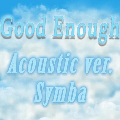 SYMBATy Dolla $ign Good Enough (Acoustic Version)