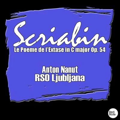 Scriabin: Le Poeme de l&#x27;Extase in C major Op. 54 "Poem of Ecstasy" 专辑 RSO Ljubljana/Anton Nanut