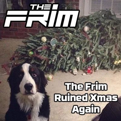 The Frim Ruined Xmas Again 專輯 The Frim