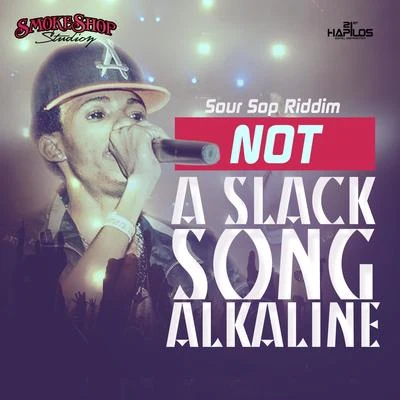 Not a Slack Song - Single 专辑 Alkaline