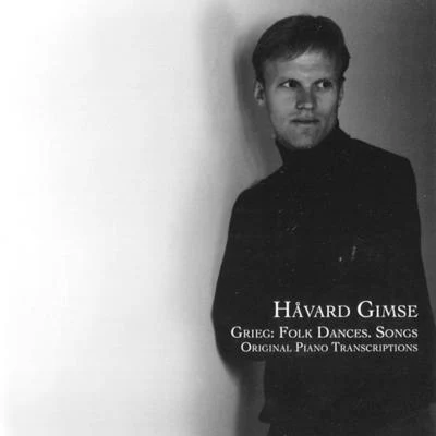 Grieg: Folk Dances, Songs & Original Piano Transcriptions 专辑 Håvard Gimse/Lars Anders Tomter