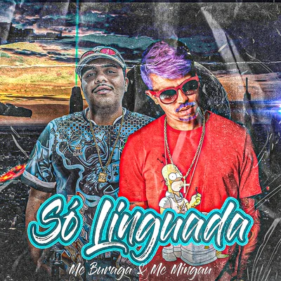 Só Linguada (feat. MC Buraga) 专辑 Mc Mingau/Mc Flavinho/Dj R7