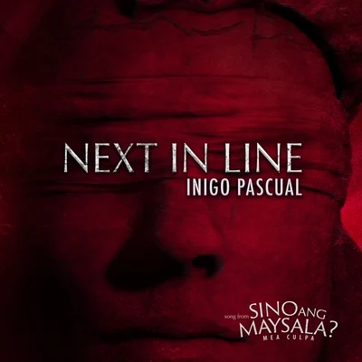 Next in Line (From "Sino Ang May Sala Mea Culpa") 專輯 Jason Dy/Req/Iñigo Pascual/Jay Durias/Kyla