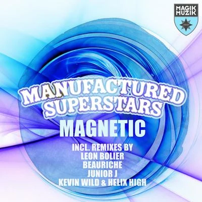 Magnetic 专辑 Manufactured Superstars