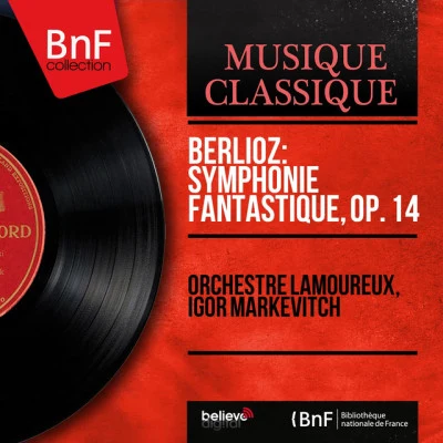 Berlioz: Symphonie fantastique, Op. 14 (Mono version) 專輯 Thomas Roussel/Orchestre Lamoureux/Para One/Myd