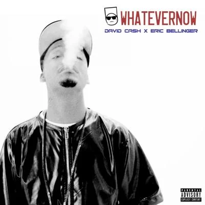 David CashEric Bellinger Whatever Now (feat. Eric Bellinger)