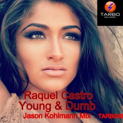 Young & Dumb (Jason Kohlmann Remix) 專輯 Raquel Castro/The Wildcardz