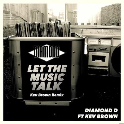 Let the Music Talk (feat. Kev Brown) [Remix] 专辑 Diamond D/Mananz/Blu/Big Noyd/Supernatural