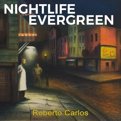 Nightlife Evergreen 專輯 Roberto Carlos