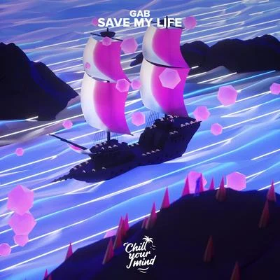 Save My Life 专辑 GAB/NoFearFamily