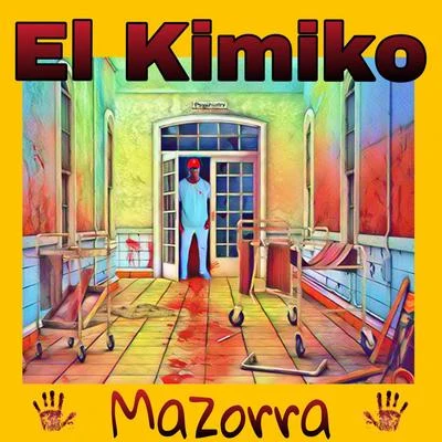 Mazorra 專輯 El Kimiko/DJ Unic/Yordy