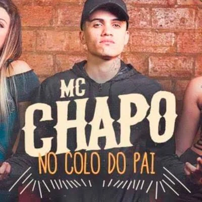 No Colo do Pai 专辑 MC Chapo