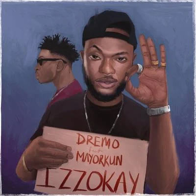 Izzokay 专辑 Dremo/Zlatan Ibile