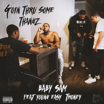 Goin Thru Some Thangz (feat. Young Ea$y & TMoney) 专辑 Baby Sam