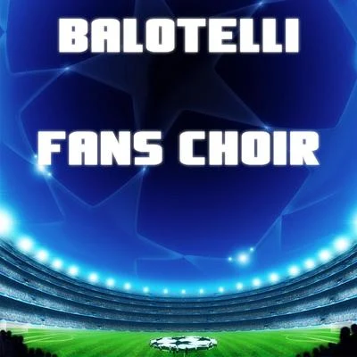 Balotelli Fans Choir 專輯 Mystical Mind/Crowd