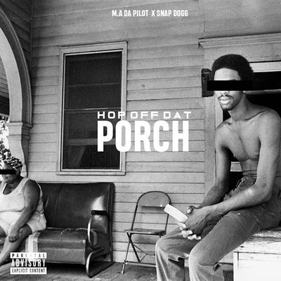 M.A. Da PilotLil Boii KantuDPatt Hop Off Dat Porch (feat. Snap Dogg)