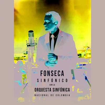 Fonseca Sinfónico Con La Orquesta Sinfónica Nacional De Colombia 专辑 Fonseca