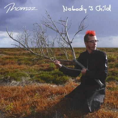 Nobodys Child 專輯 Thomaz/Brray