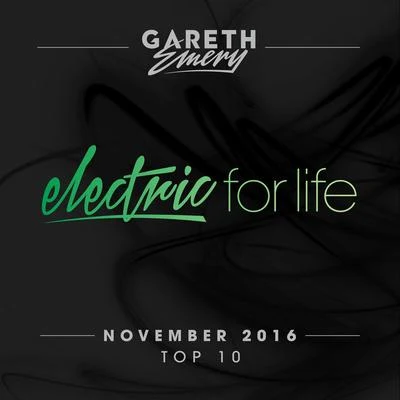 Electric For Life Top 10 - November 2016 (by Gareth Emery) 专辑 Dani Poppitt/Gareth Emery