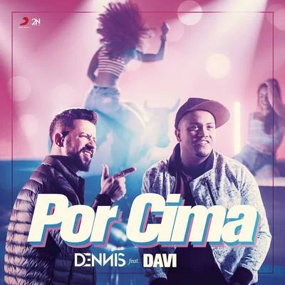 Por Cima 專輯 MC Koringa/Dennis DJ/Matheus & Kauan