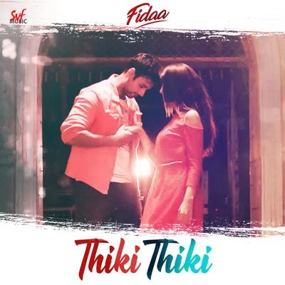 Thiki Thiki (From "Fidaa") - Single 專輯 Amit Mishra