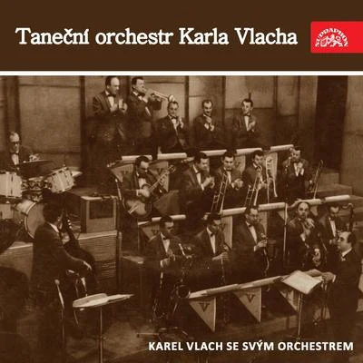 Karel Vlach se svým orchestremKamil Hala Taneční orchestr Karla Vlacha