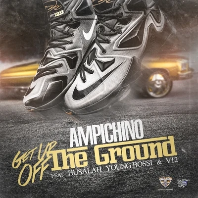 Get Up Off the Ground (feat. Husalah, Young Bossi & V12) 專輯 Ampichino/Dru Down/Yukmouth/Chino Nino/Shoboat