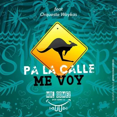 Pa la Calle Me Voy (feat. Orquesta Waykas) 專輯 Lenier/Mr. Gomez/El Micha