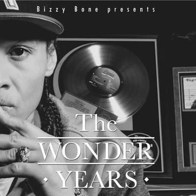 The Wonder Years 專輯 Bizzy Bone