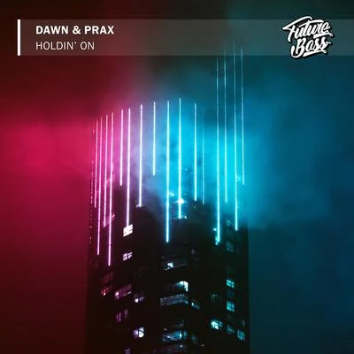 Holdin&#x27; On 专辑 EKAE/Dawn & Prax