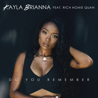 Do You Remember (feat. Rich Homie Quan) - Single 專輯 Kayla Brianna/Devvon Terrell