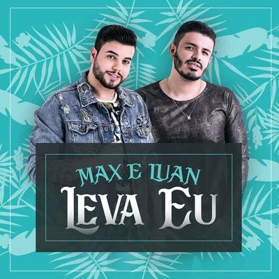 Leva Eu 專輯 Max e Luan