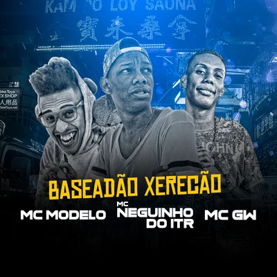 Baseadão Xerecão 专辑 Mc PLK/MC Modelo