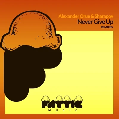 Never Give Up Remixes 專輯 Alexander Orue