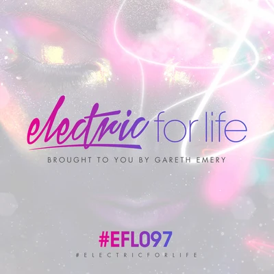 Gareth Emery Electric For Life Episode 097