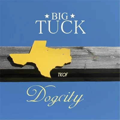 Dogcity 专辑 Big Tuck