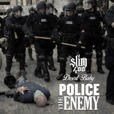 Slim 400 Police the Enemy (feat. Desert Baby)