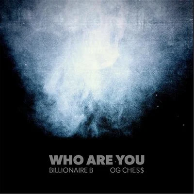 Who Are You (feat. Og Che$$) 專輯 Challenga/Billionaire B