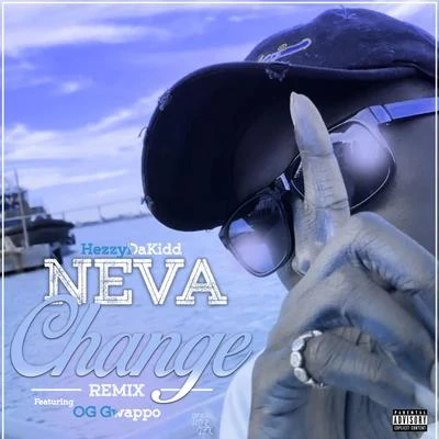 Neva Change (feat. OG Gwappo) 專輯 Hezzydakidd/Slim