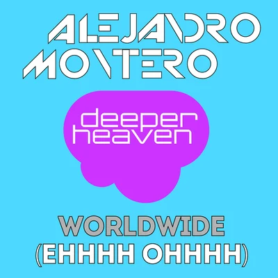 Worldwide (Ehhhh Ohhhh) 專輯 Alejandro Montero