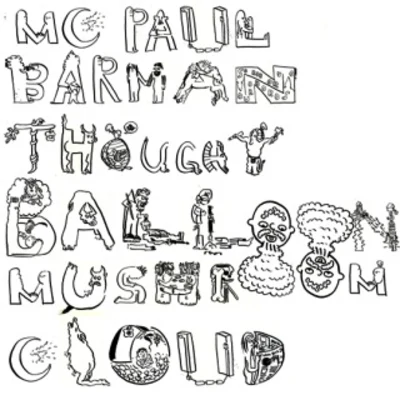 ThoughtBalloon Mushroom Cloud 專輯 MC Paul Barman/?Uestlove/Memory Man/Monihan