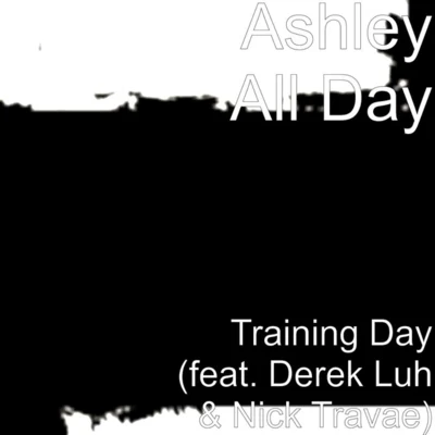 Training Day 专辑 Ashley All Day/Kelow LaTesha