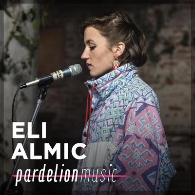 Eli Almic Live On Pardelion Music (Live) 專輯 Loli Molina/Pardelion Music