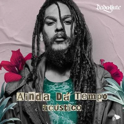 Ainda Dá Tempo (Acústico) 專輯 Ruxell